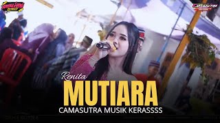 Download lagu MUTIARA COVER RENITA CS CAMASUTRA MUSIK KERASSS  mp3
