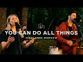 You Can Do All Things