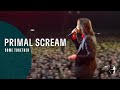 Primal Scream - Come Together (Screamadelica Live)