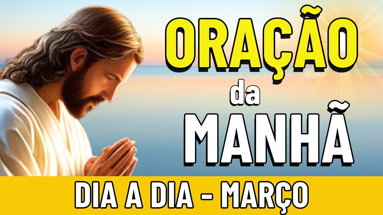 ☀️ORAÇÃO DA MANHÃ DE HOJE Sábado, 22 de Março de 2025 | CURA E LIBERTAÇÃO DE VÍVIOS E INVEJA
