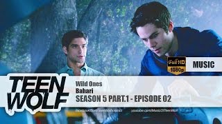 Bahari - Wild Ones | Teen Wolf 5x02 Music [HD]