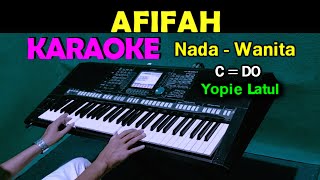 Download lagu AFIFAH - Yopie Latul | KARAOKE Nada Wanita mp3