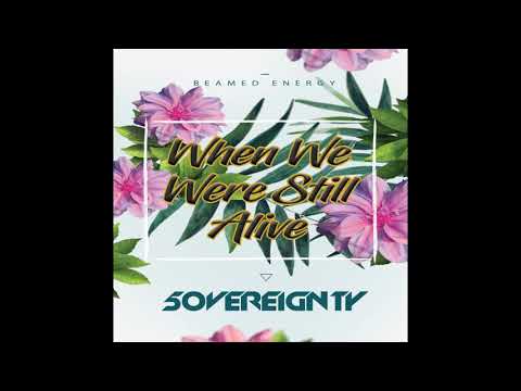 5OVEREIGNTY - When We Were Still Alive (Original Mix)