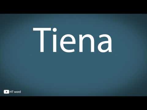 How to pronounce Tiena
