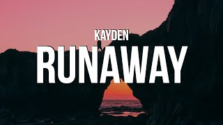 Download lagu KAYDEN - RUNAWAY (Lyrics) mp3