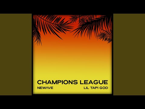 Champions League (feat. Lil Tapi God)