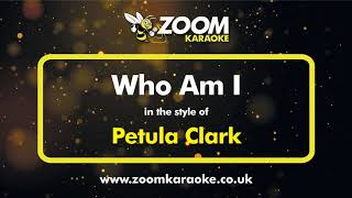 Petula Clark - Who Am I - Karaoke Version from Zoom Karaoke