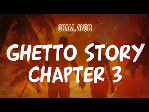 Cham, Akon -  Ghetto Story Chapter 3 (Lyric Video)