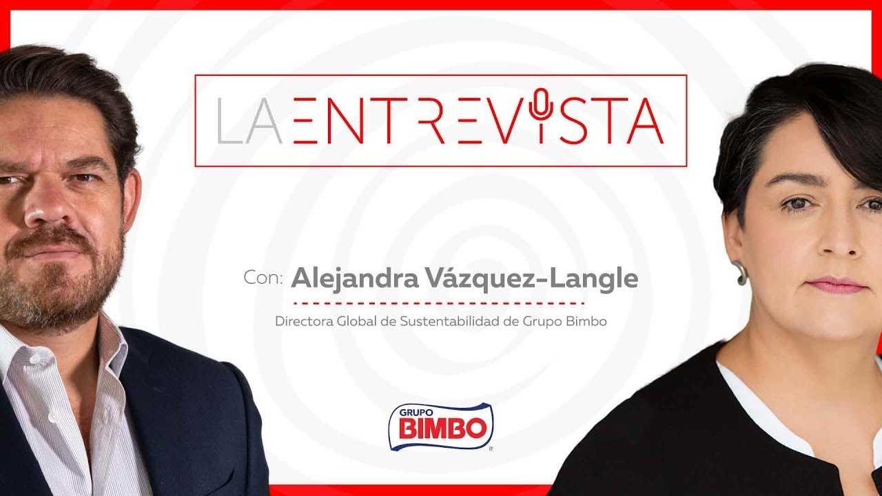 La Entrevista con Alejandra Vázquez, Directora Global de Sustentabilidad de Grupo Bimbo