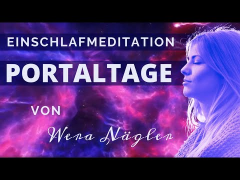 Alles loslassen - PORTALTAGE Einschlafmeditation - Wie du die Kraft der Portaltage nutzt MEDITATION