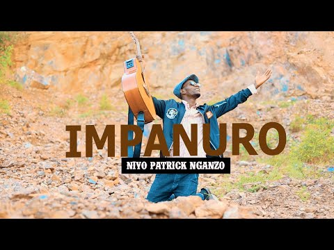 IMPANURO BY NIYO PATRICK NGANZO OFFICIAL 4K VIDEO (DIR MUSAFIRI PRO)