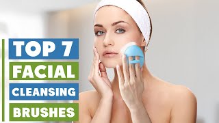 Top 7 Best Facial Cleansing Brushes for Clear Skin