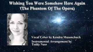Wishing You Were Somehow Here Again (Teddy Nasr Version) - Cover by Kendra   Masonchuck