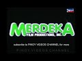 MERDEKA |Fernado Poe Jr. movie