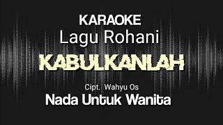 Download lagu Kabulkanlah karaoke || Nada untuk wanita || Cipt. Wahyu OS || Karaoke lagu rohani kabulkanlah mp3 Download lagu Kabulkanlah karaoke || Nada untuk wanita || Cipt. Wahyu OS || Karaoke lagu rohani kabulkanlah mp3