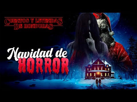 Navidad de Horror | Cuentos y Leyendas de Honduras