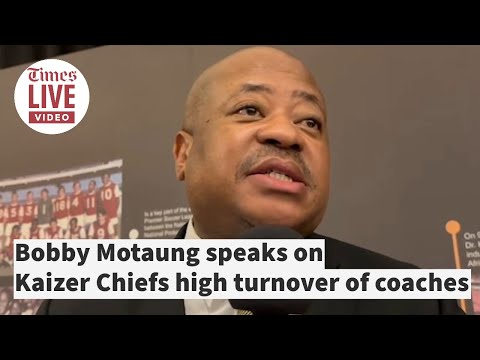 Bobby Motaung speaks on Kaizer Chiefs high turnover of coaches