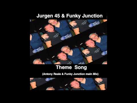 JURGEN 45 & FUNKY JUNCTION     THEME  SONG