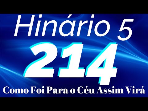 HINO 214 CCB - Como Foi Para o Céu Assim Virá - HINÁRIO 5 COM LETRAS