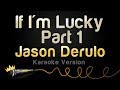 Jason Derulo - If I'm Lucky (Part 1) (Karaoke Version)
