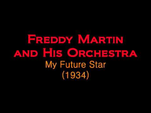 Freddy Martin - My Future Star (1934)