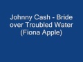 Johnny Cash - Bridge over Troubled Water 