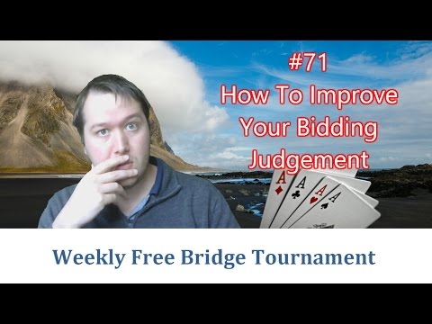 How To Improve Bidding Judgement - Weekly Free #71 - Expert Bridge Analysis