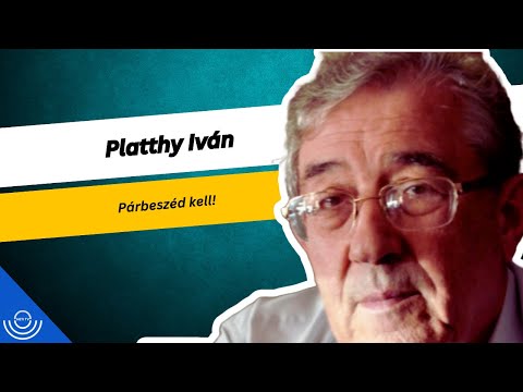 Pirkadat: Platthy Iván – Párbeszéd kell!