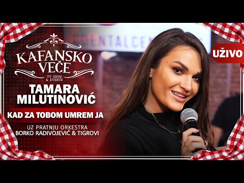 TAMARA MILUTINOVIC - KAD ZA TOBOM UMREM JA I UZIVO (ORK . BORKO RADIVOJEVIC & TIGROVI) I 2022