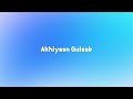 Akhiyaan Gulaab Lyrics | Mitraz | 7Lyrics World | 2024