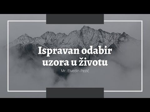 Ispravan odabir uzora u životu - mr. Elvedin Pezić ᴴᴰ