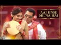 Aaj Unse Milna Hai Song | Prem Ratan Dhan Payo ...