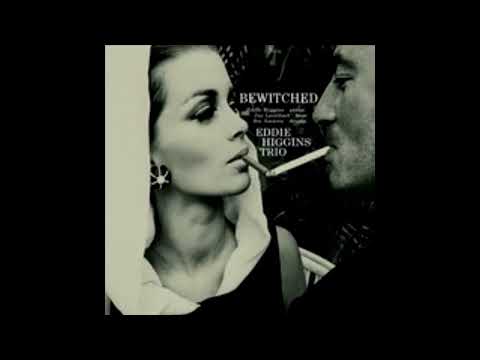Eddie Higgins Trio - Bewitched (Full Album) - 2001