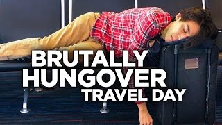 The Horrors of Hungover Traveling