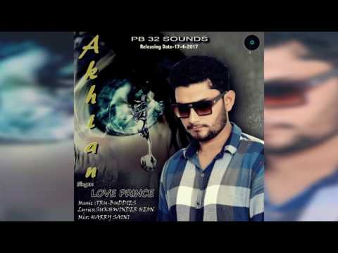 Akhian | Love Prince | Tru Buddies | Sukhwinder Heon | PB32 Sounds | New Punjabi Song | 2017