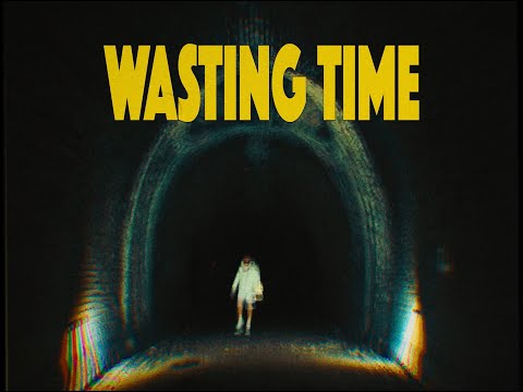 Video thumbnail for WASTING TIME
