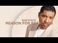 Babyface - Reason for Breathing (Official Audio)