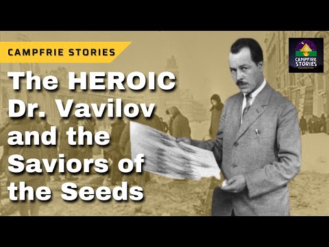 The HEROIC Story of Nikolai Vavilov and the Saviors of the Seeds