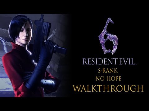 Resident Evil 6: Ada Campaign "NO HOPE"  S - Rank Full Walkthrough (PS4)