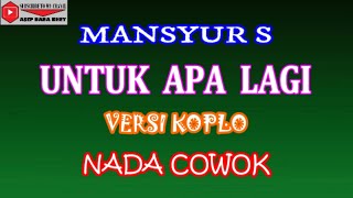 Download lagu KARAOKE VERSI KOPLO UNTUK APA LAGI - MANSYUR S (COVER) NADA COWOK mp3 Download lagu KARAOKE VERSI KOPLO UNTUK APA LAGI - MANSYUR S (COVER) NADA COWOK mp3