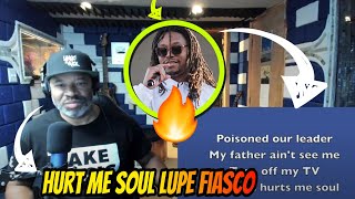 Hurt me soul - Lupe Fiasco (Lyrics) - Producer Reaction
