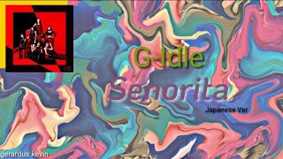 G-Idle - Senorita ( Japanese Ver ) | Lyrics |