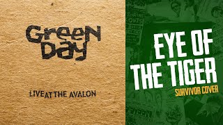 Green Day: Eye Of The Tiger [Survivor Cover] [Live at the Avalon | October 3, 1993]