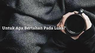 Download lagu Untuk Apa Bertahan Pada Luka (Musikalisasi Puisi Wlndr.sa By Perjalanan96) mp3