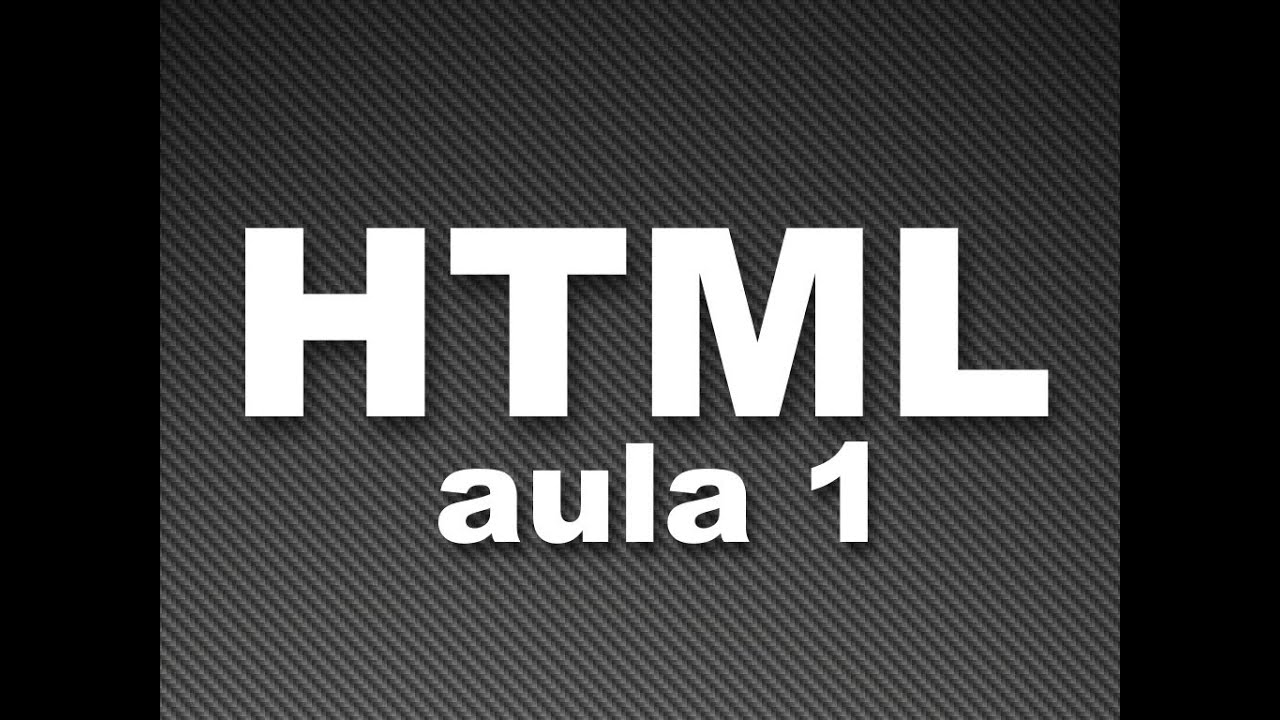 Curso de HTML #01 - Estrutura básica e primeiros comandos HTML