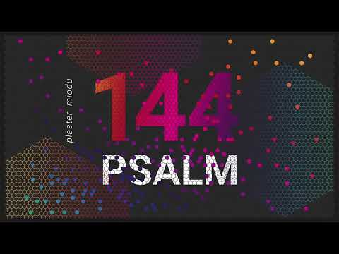 PLASTER MIODU || Psalm 144: Palce