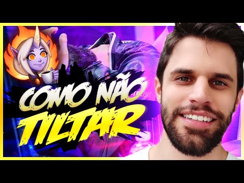 COMO NÃO TILTAR NO LEAGUE OF LEGENDS