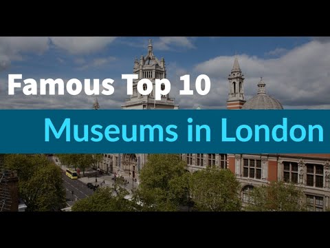 Famous Top 10 Museums in London | London Museums