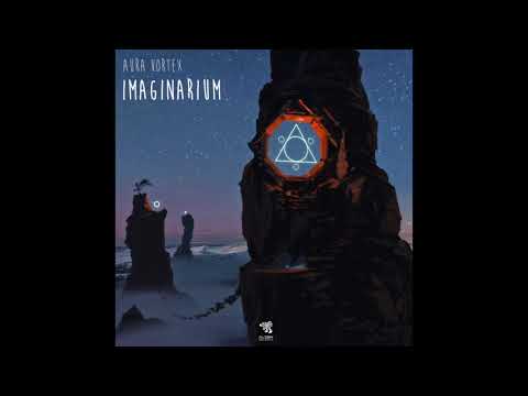 Aura Vortex - Imaginarium (Original Mix)