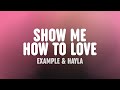 Example - Show Me How to Love (Lyrics) [feat. Hayla]